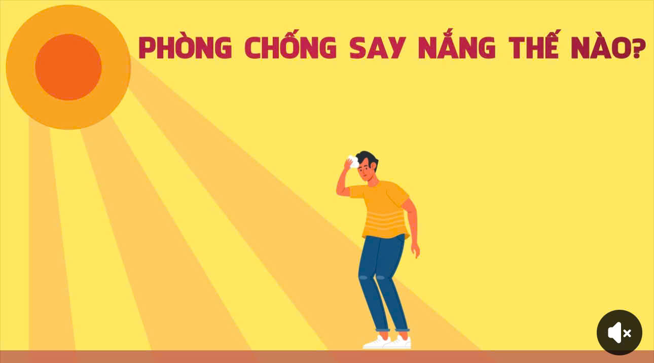 KIẾN THỨC CƠ BẢN PHÒNG TRÁNH SAY NẮNG, SỐC NHIỆT TRONG NGÀY NẮNG NÓNG